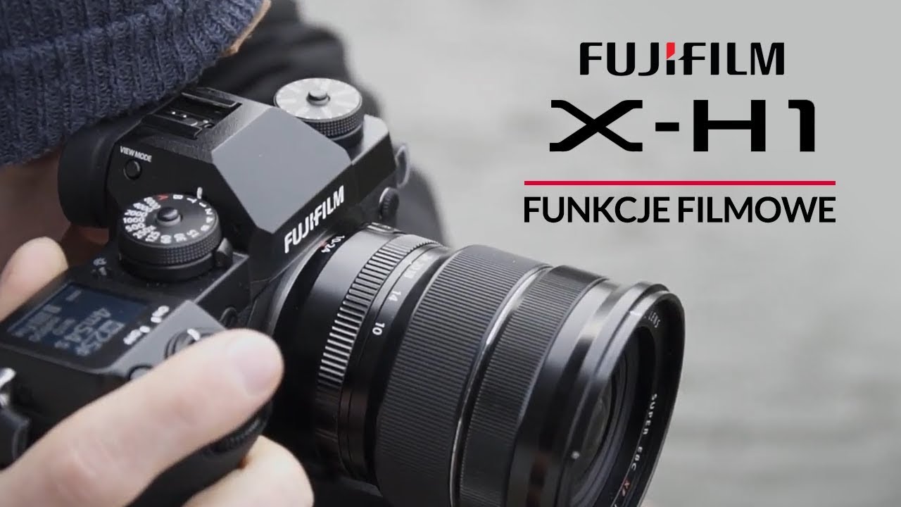 Fujifilm X-H1 &ndash; aparat do filmowania &ndash; kompletna recenzja