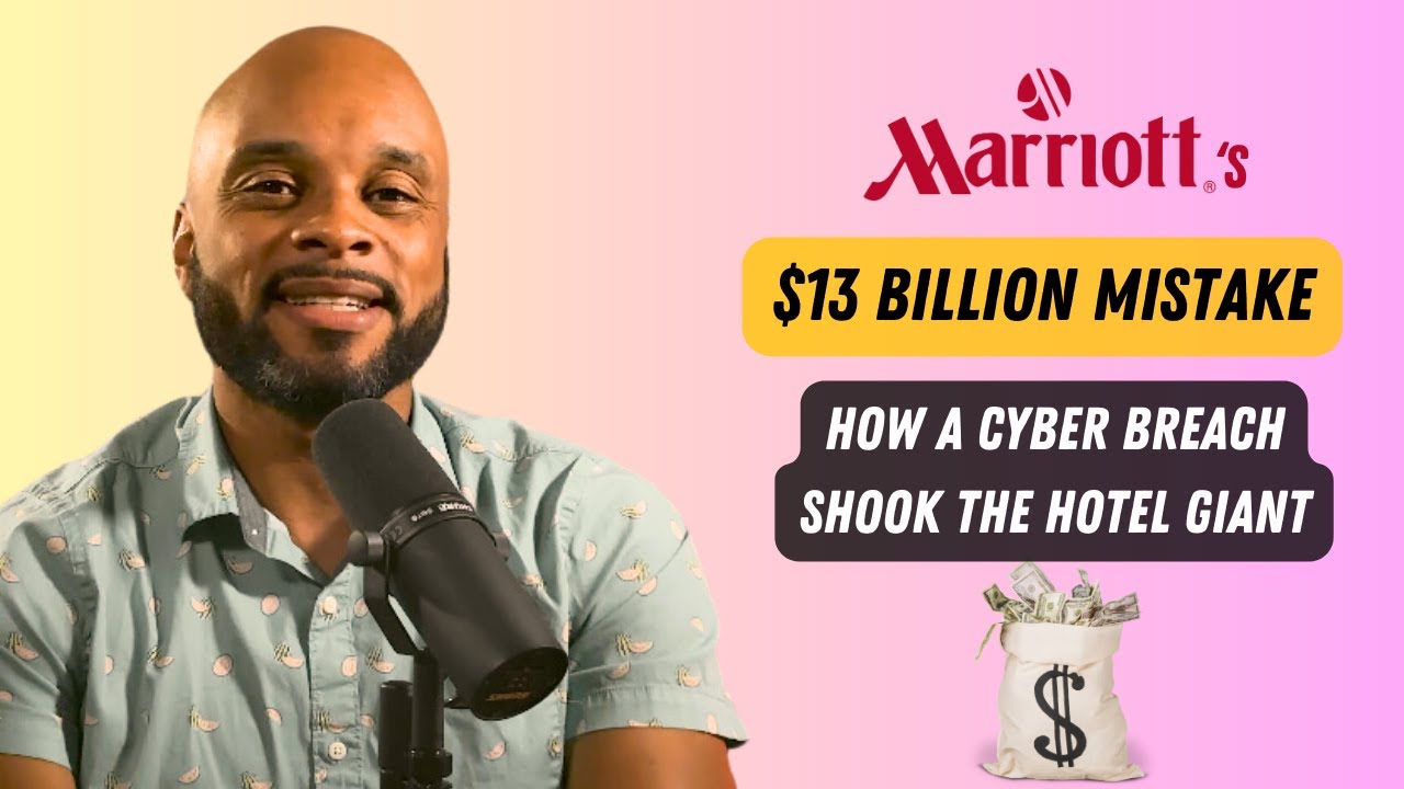 Marriott's $13 Billion Mistake: How a Cyber Breach Shook the Hotel Giant