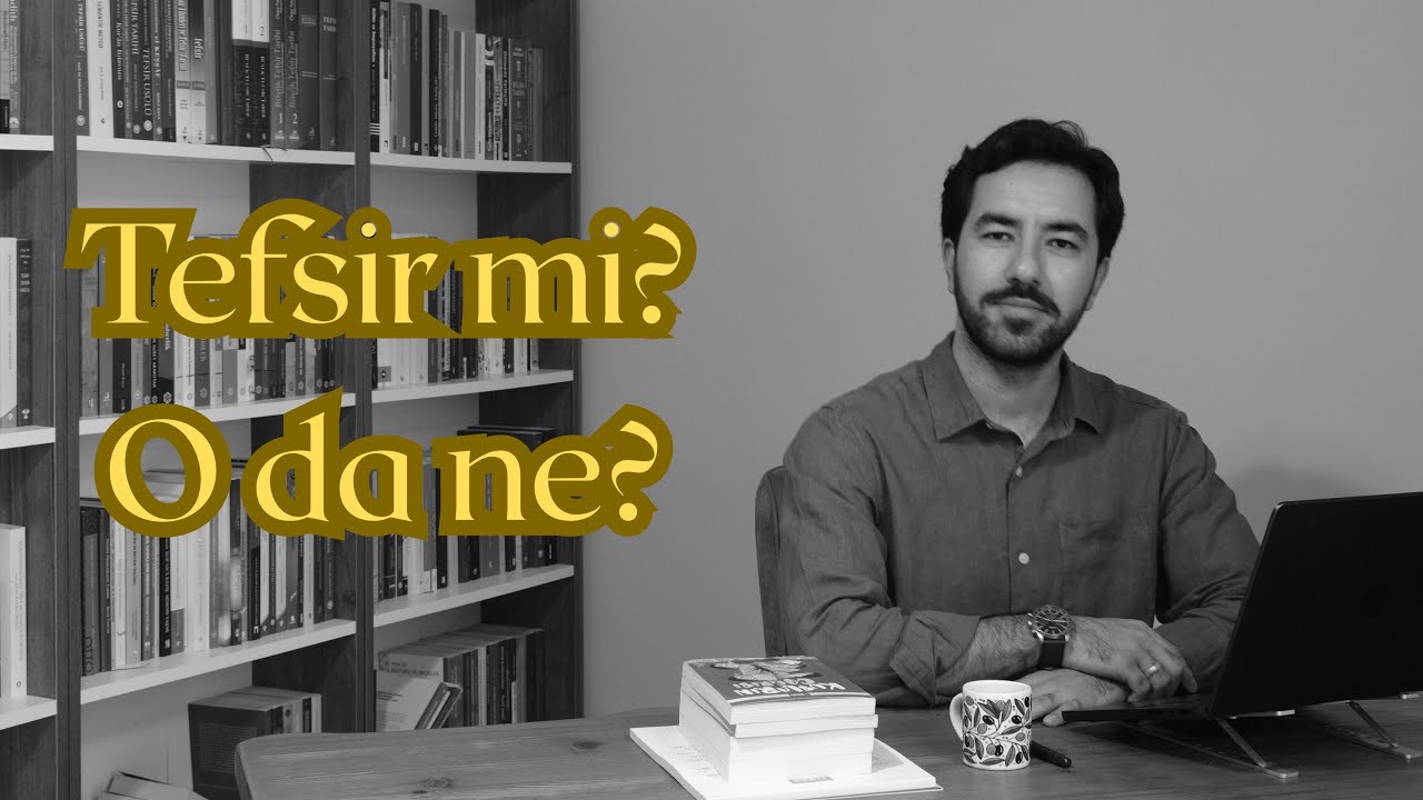 Tefsir mi? O da ne? / Tefsir Tavsiyesi