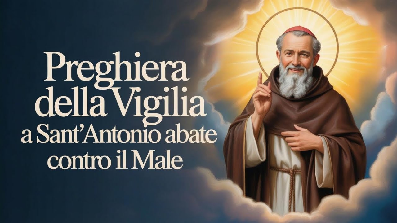 PREGHIERA DELLA VIGILIA A SANT'ANTONIO ABATE CONTRO IL MALE ❤️ DACCI UNA GRAZIA GRANDE TUTTO L'ANNO