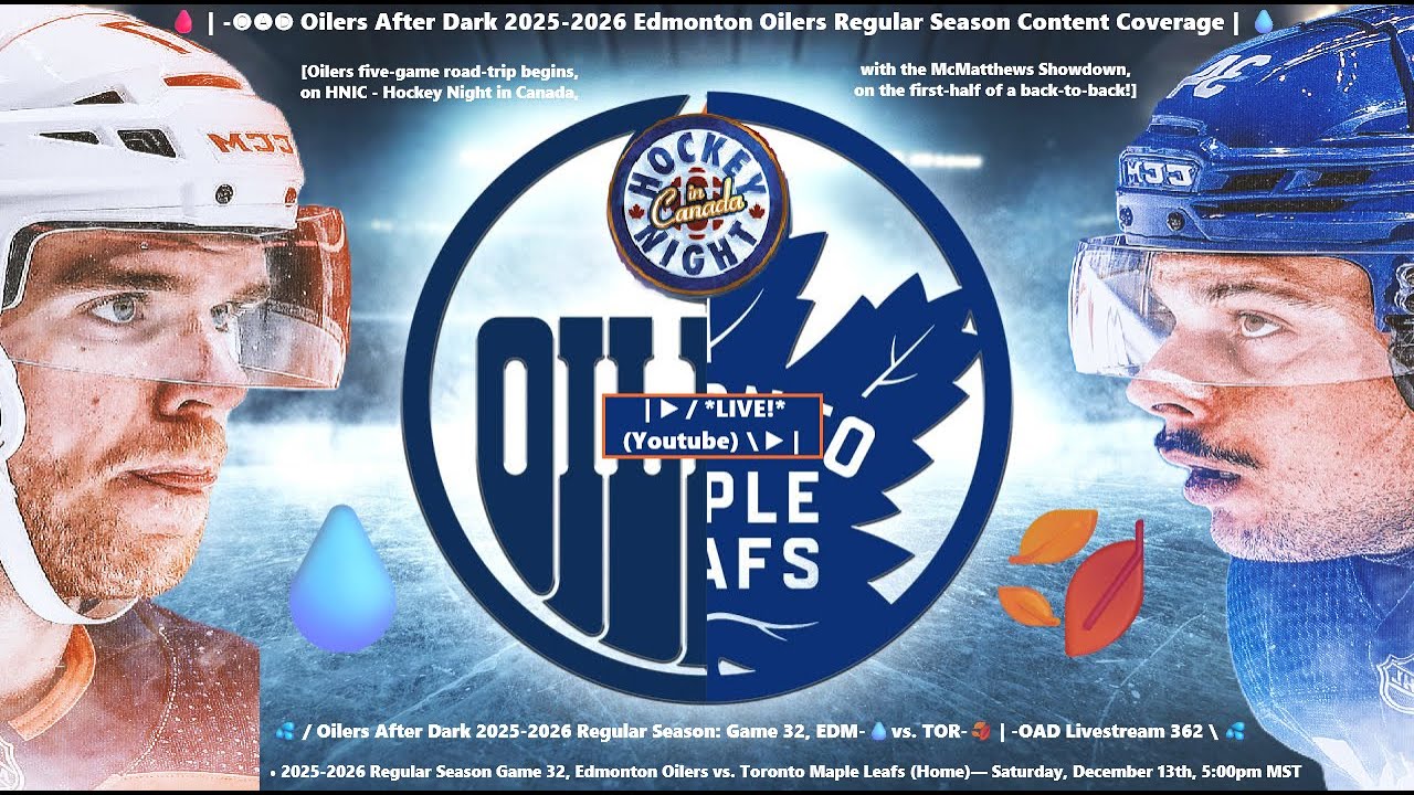 💦 / Oilers After Dark 2025-2026 Regular Season: Game 32, EDM-💧vs. TOR-🍂 | -OAD Livestream 362 \ 💦
