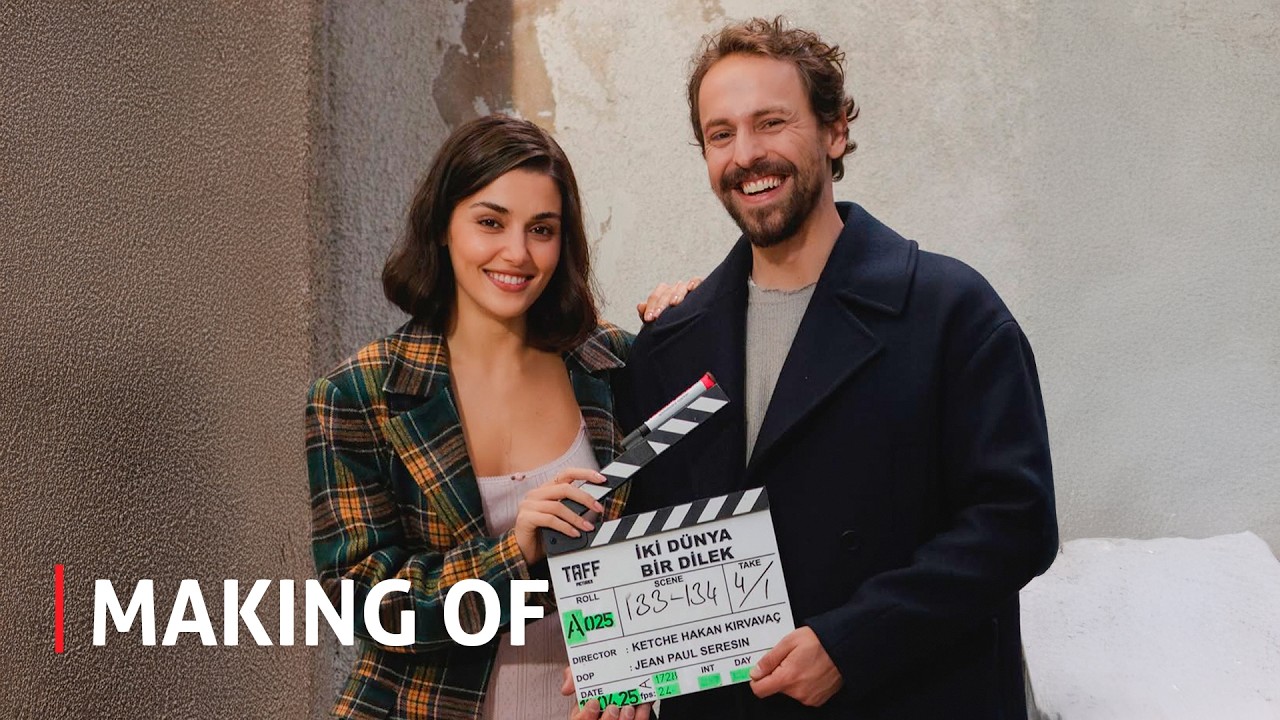 Hande Ercel & Metin Akdulger  | Two Worlds One Wish |  Exclusive on-set Video