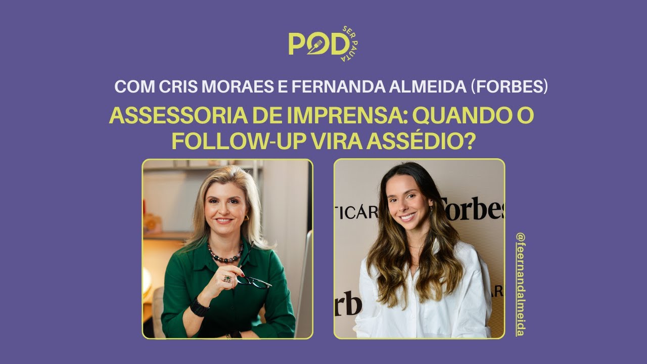 POD SER PAUTA #57 | Assessoria de imprensa: quando o follow-up vira ass&eacute;dio? com Fernanda Almeida