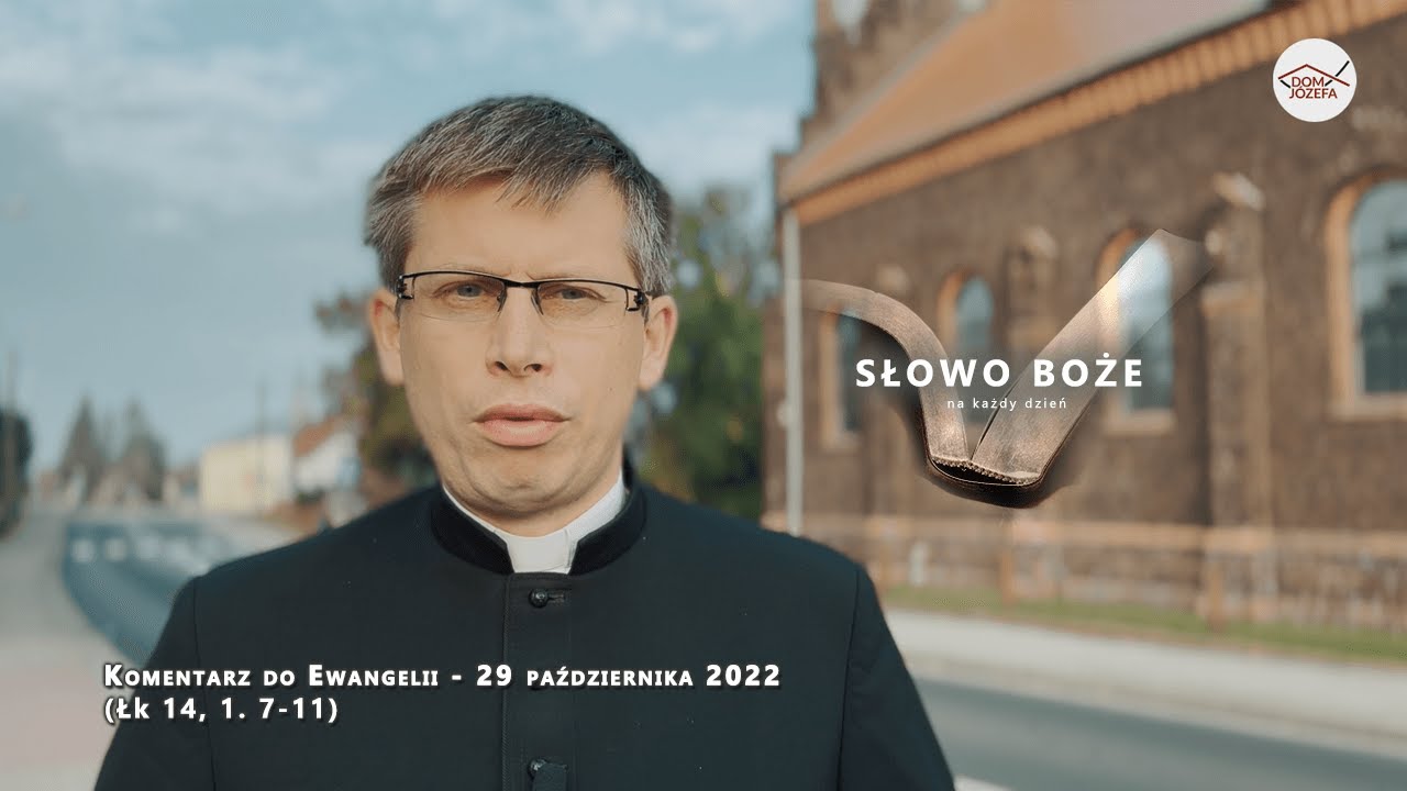 Komentarz do Ewangelii - 29 października 2022 (Łk 14, 1. 7-11)