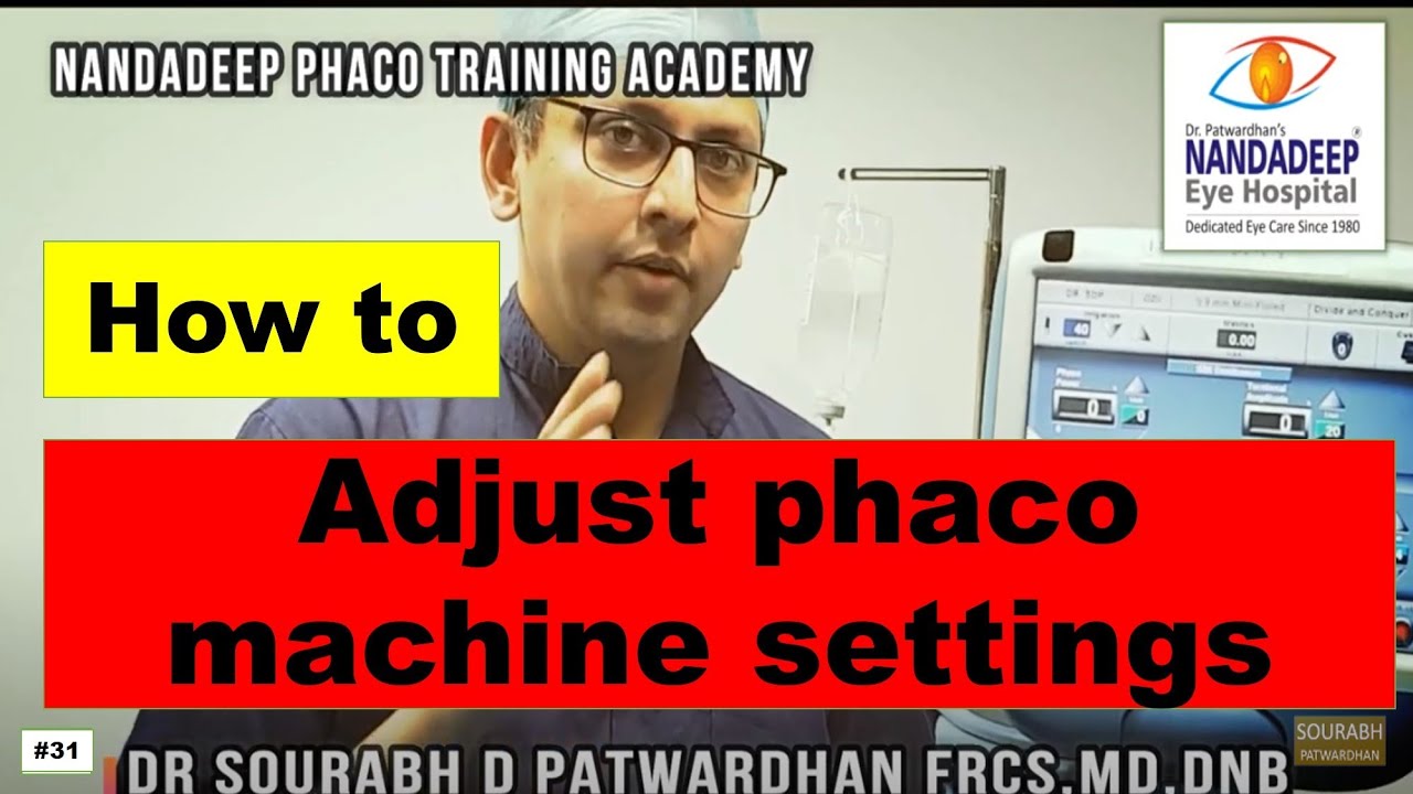 Thought process behind Phaco setting parameters : Peristaltic machine Dr Sourabh Patwardhan