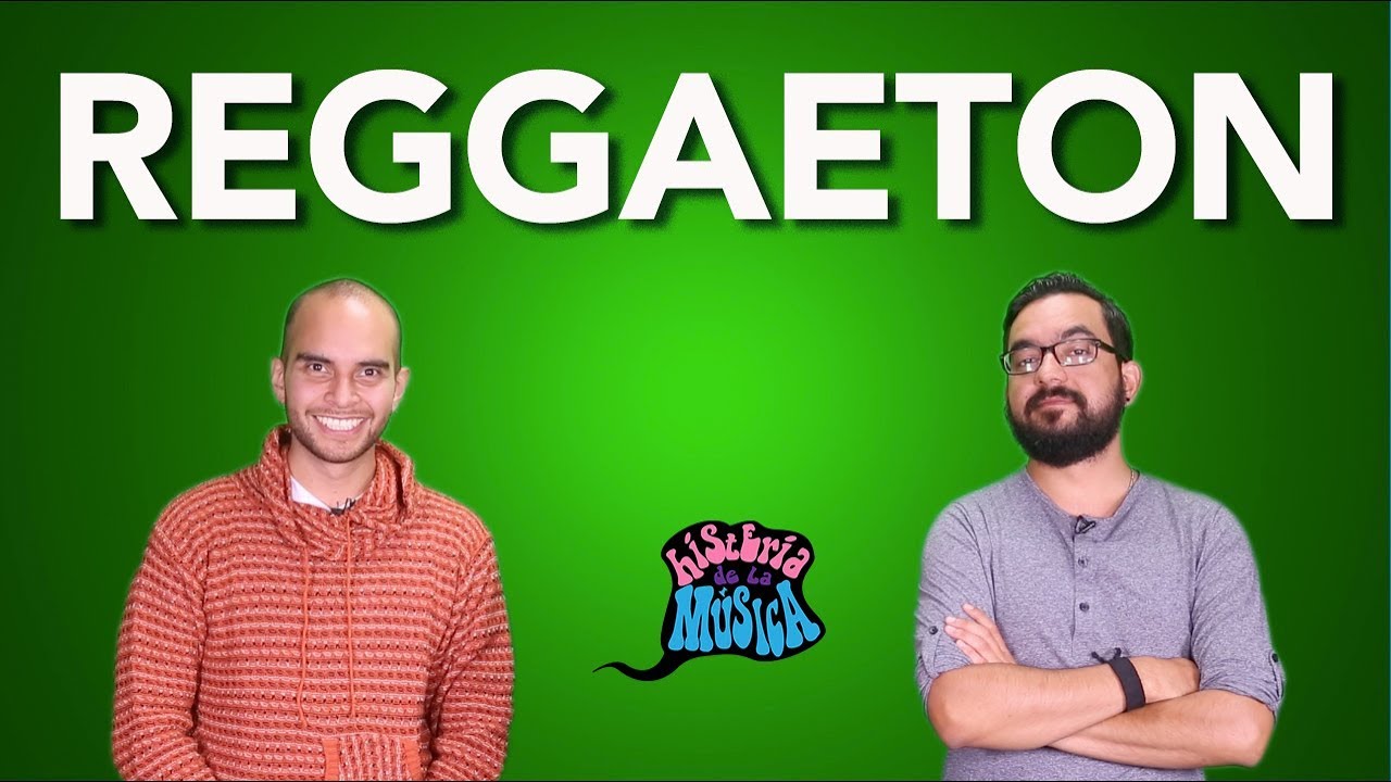 LA HISTERIA DEL REGGAETON - HISTERIA DE LA MÚSICA