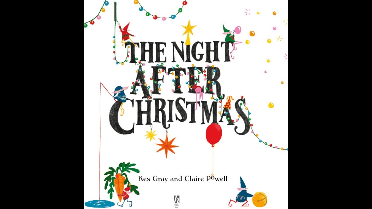 The Night After Christmas by Kes Gray and Claire Powell