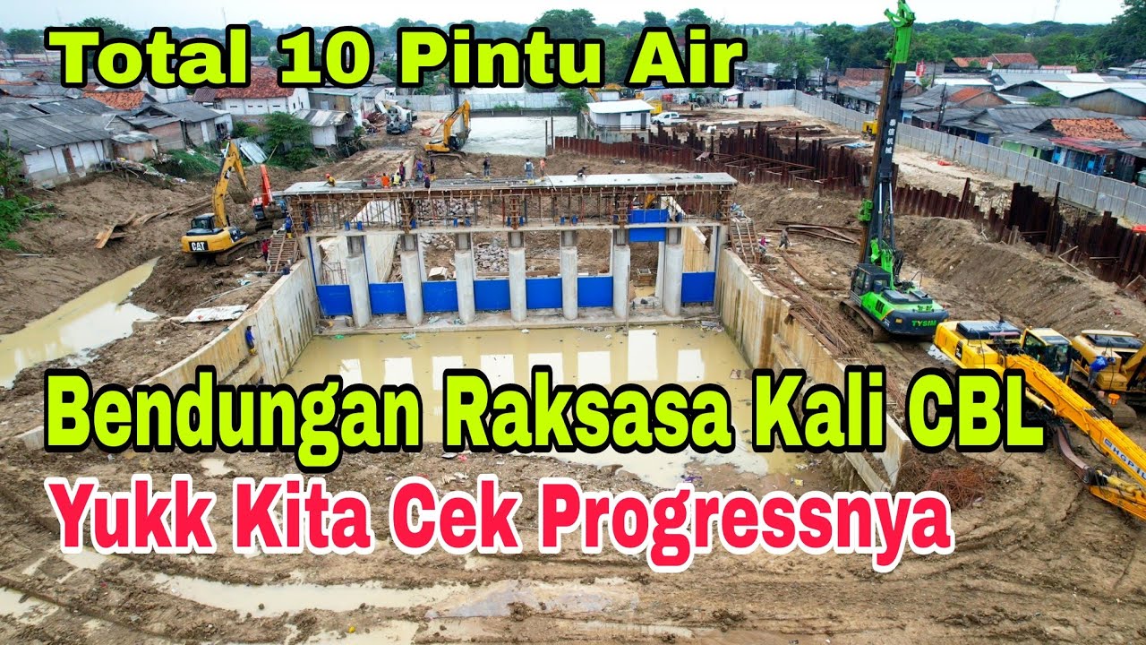 di kebut pembangunan bendung kali CBL, total 10 pintu air & aliran air di alihkan sementara