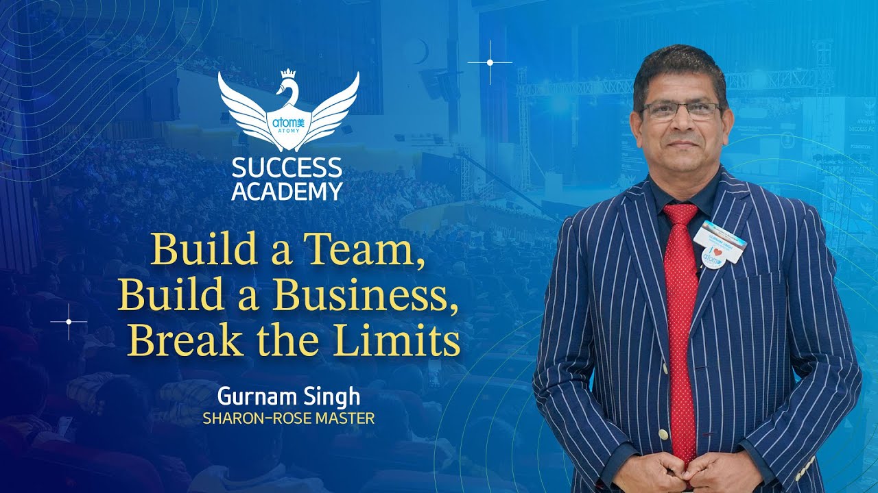 Build a Team, Build a Business, Break the Limits | SRM Gurnam Singh | Atomy Success Academy Dec 2025