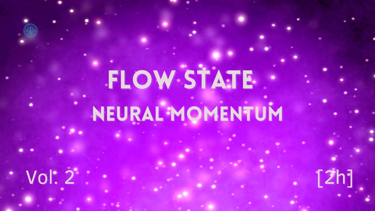 Flow State Music | Flow State | Neural Momentum | 2H | Vol. 2