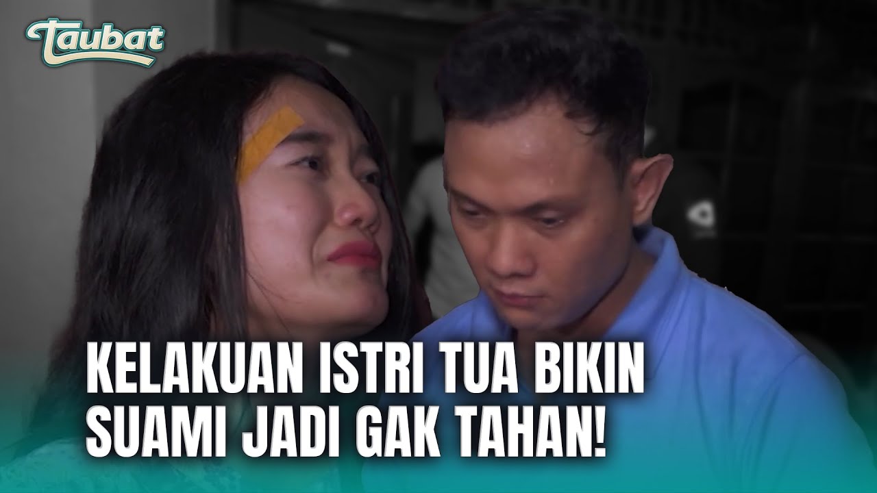ISTRI TUA JARANG DIBELAI SAMPE NEKAT LAKUIN INI! | TAUBAT Eps 126 FULL