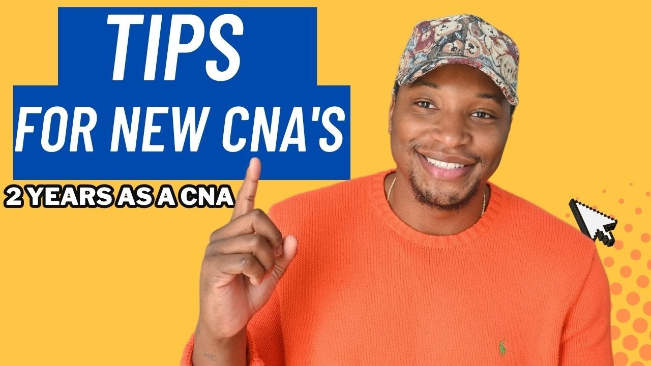 10 Must Know Tips For BRAND NEW CNA' S | 2 Years Of Experience |