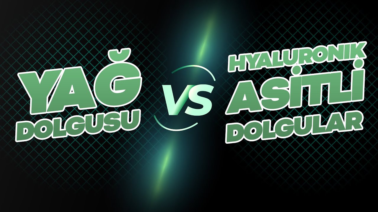 YAĞ DOLGUSU vs HYALURONIK ASİTLİ DOLGULAR - Dr. Bora Özel