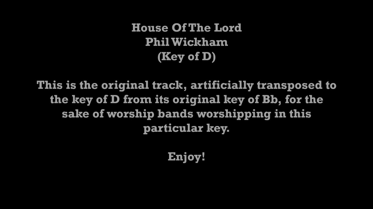 Phil Wickham - House Of The Lord (Key of D - Transposed Artificially)