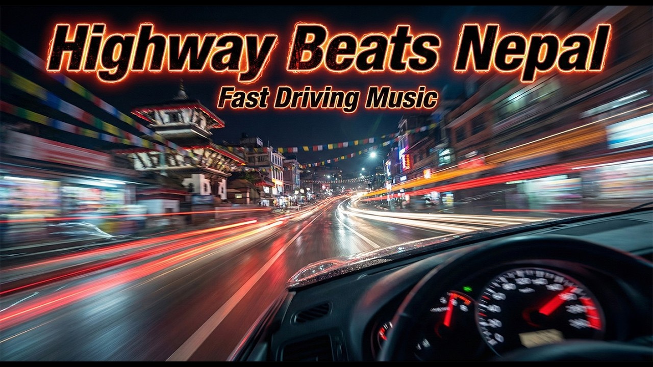 Highway Beats Nepal | Ultimate FAST Nepali Driving Music 2026