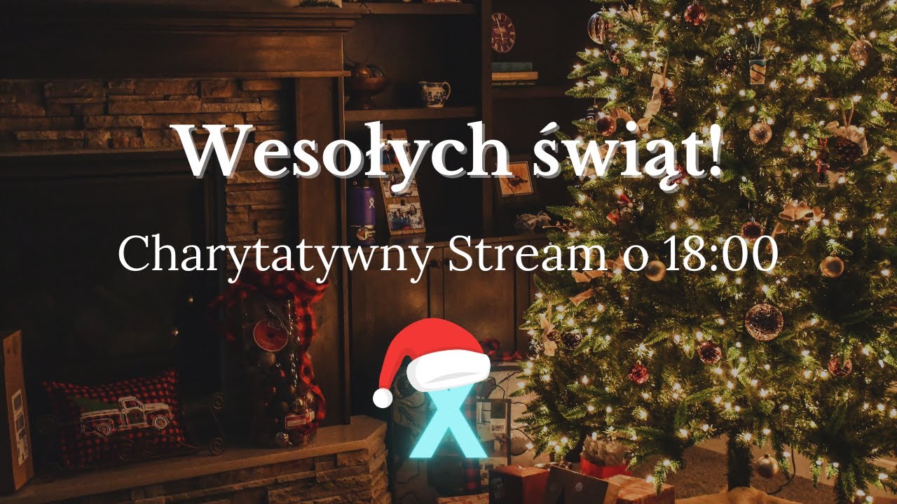 Wesołych Świąt! | Przedłużany stream charytatywny.
