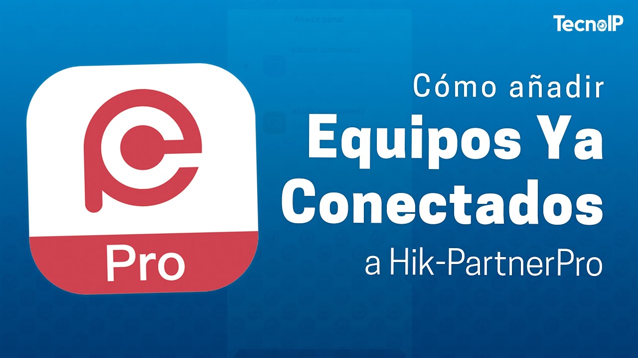 Añade Dispositivos Conectados a Hik-PartnerPro ¡Paso a Paso!