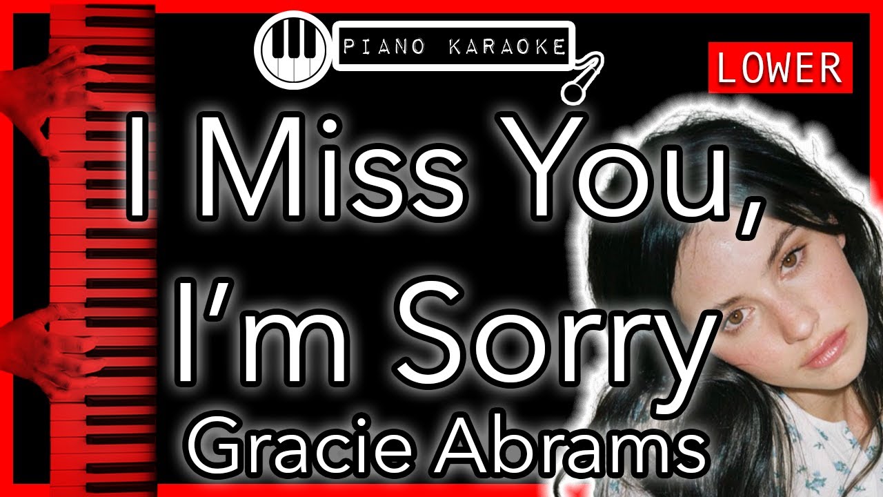 I Miss You, I’m Sorry (LOWER -3) - Gracie Abrams - Piano Karaoke Instrumental