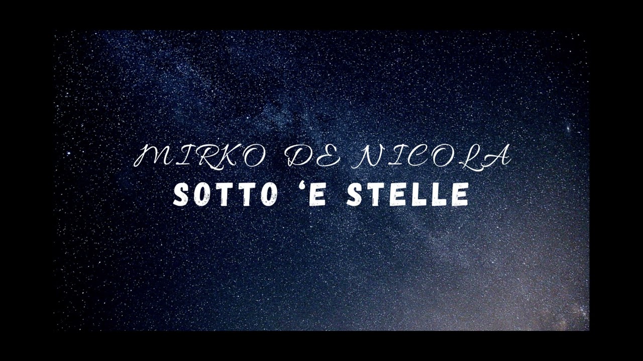 Mirko De Nicola-Sotto 'e stelle (Ufficiale 2025)