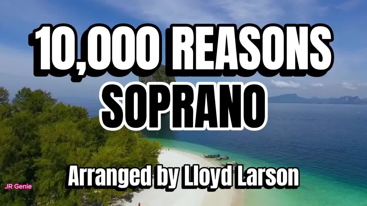 10,000 Reasons ( Bless the Lord) / SOPRANO / Choir / Piano / Arranged by Lloyd Larson