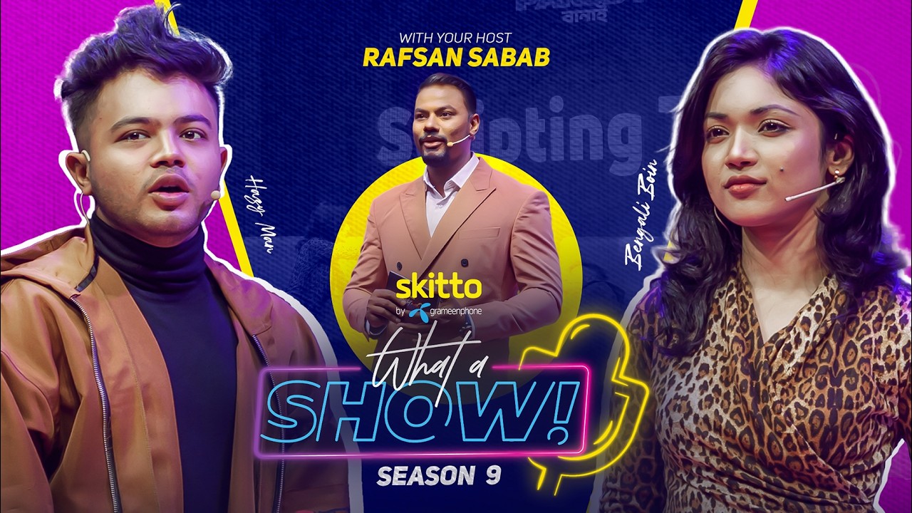 Hazy Man & Bengali Boin | What a Show! with Rafsan Sabab