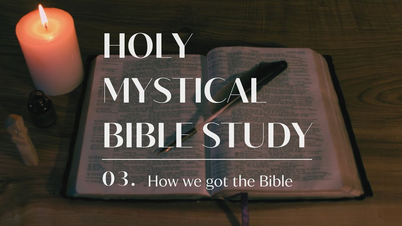Who Wrote the Bible? History, Tradition, and Canon | Holy Mystical Bible Study with Jon Adams