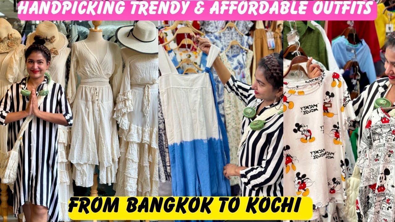Shopping For The Best Outfits From Bangkok For Oru Happy Store kochi