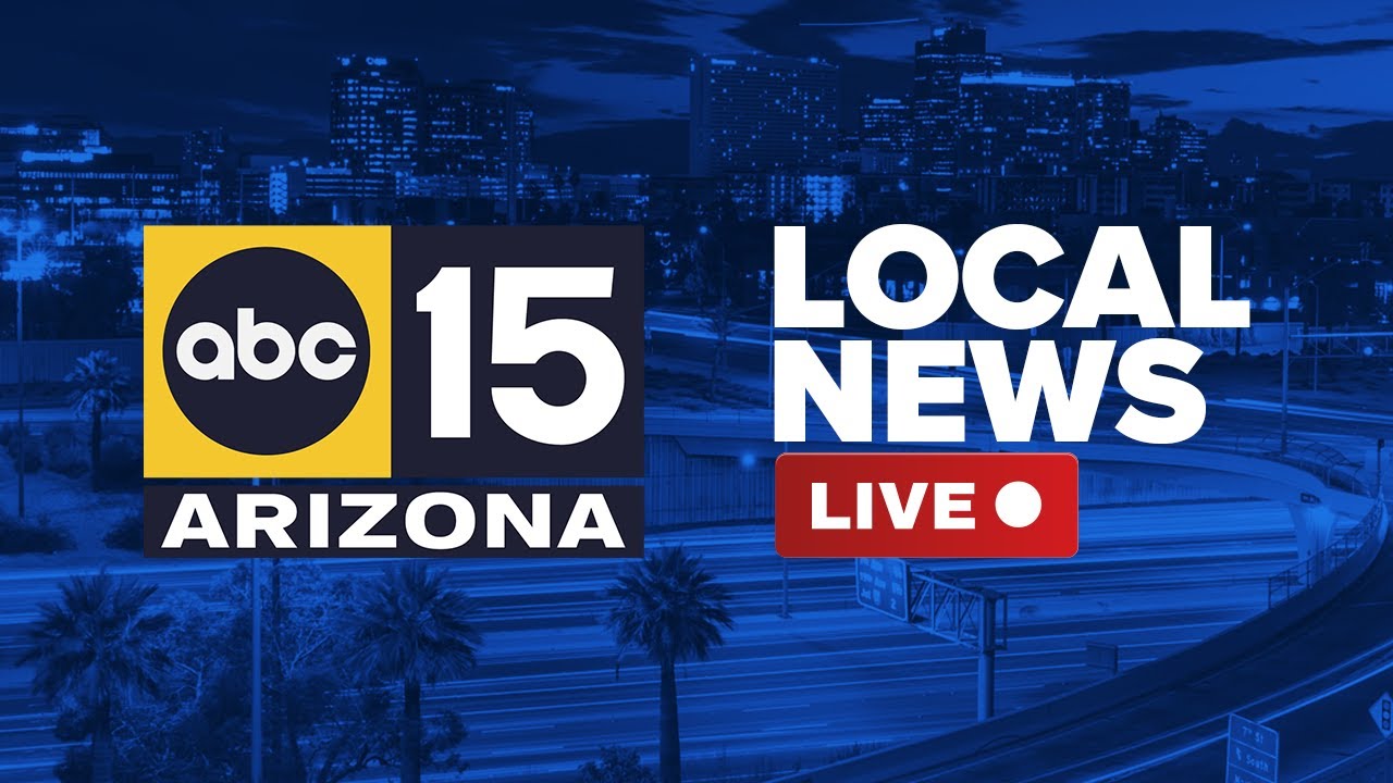 LIVE | ABC15 Arizona latest news, weather, investigations & more
