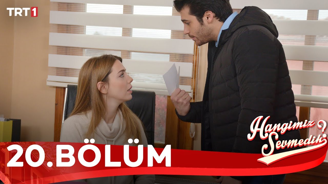 Hangimiz Sevmedik - 20.Bölüm