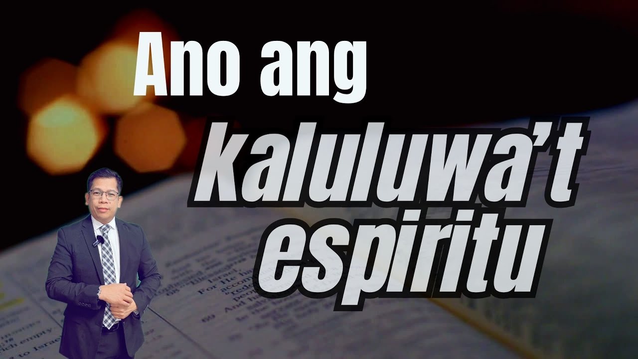 Ano ang kaluluwa't espiritu @ReadScripture