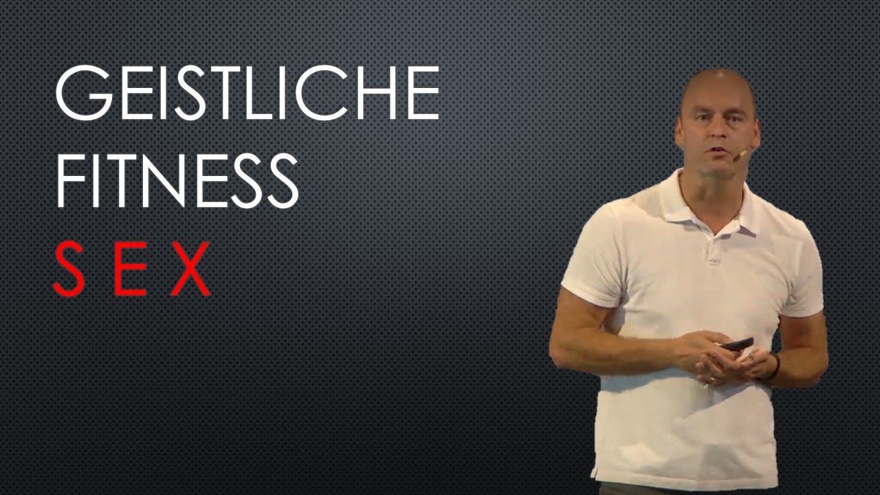 GEISTLICHE FITNESS - SEX  | MICHAEL GROSSKLAUS