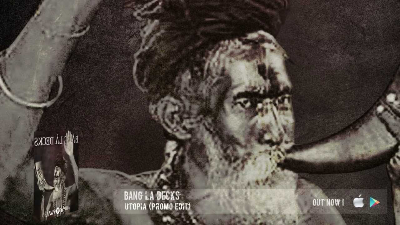 Bang La Decks - Utopia (Official Promo Edit)
