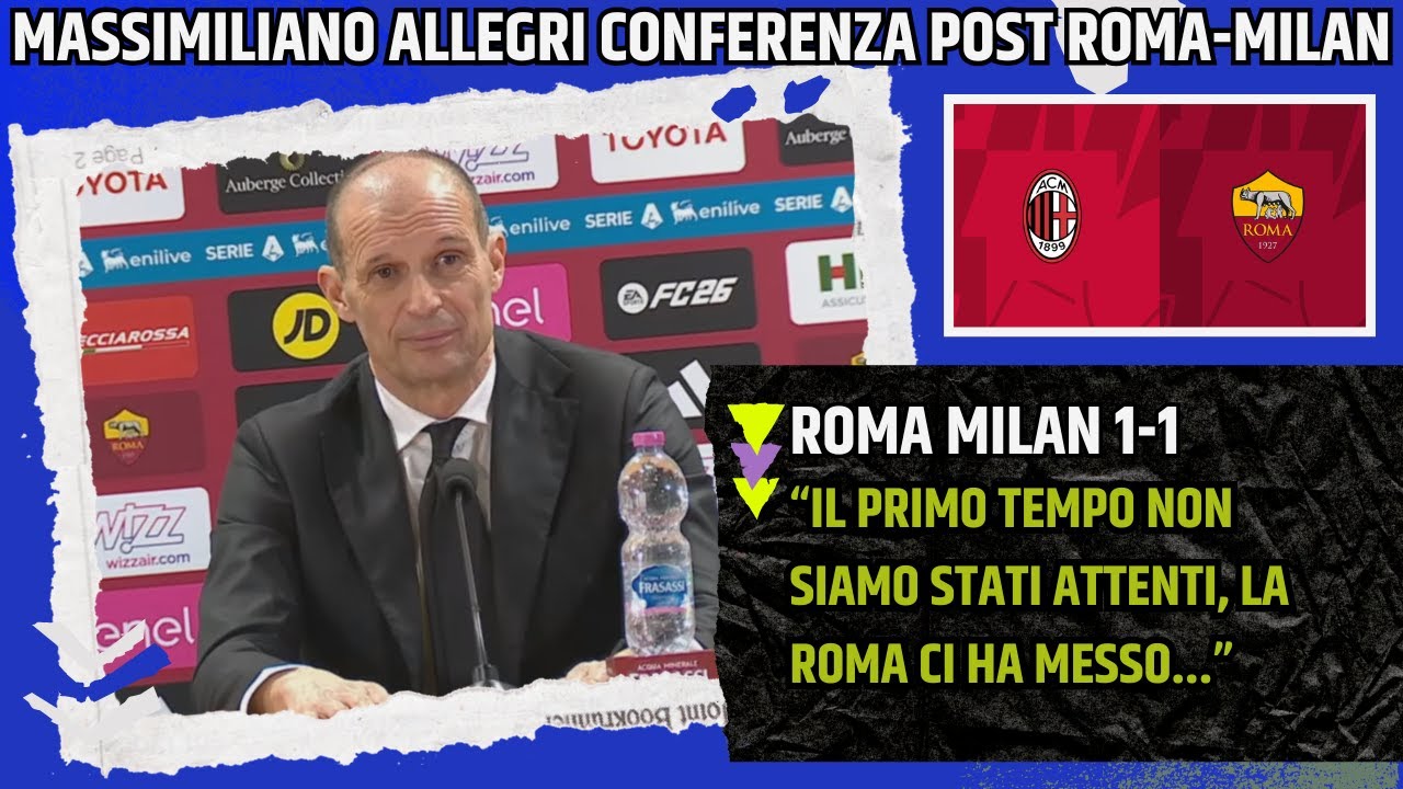 MASSIMILIANO ALLEGRI CONFERENZA POST ROMA MILAN: