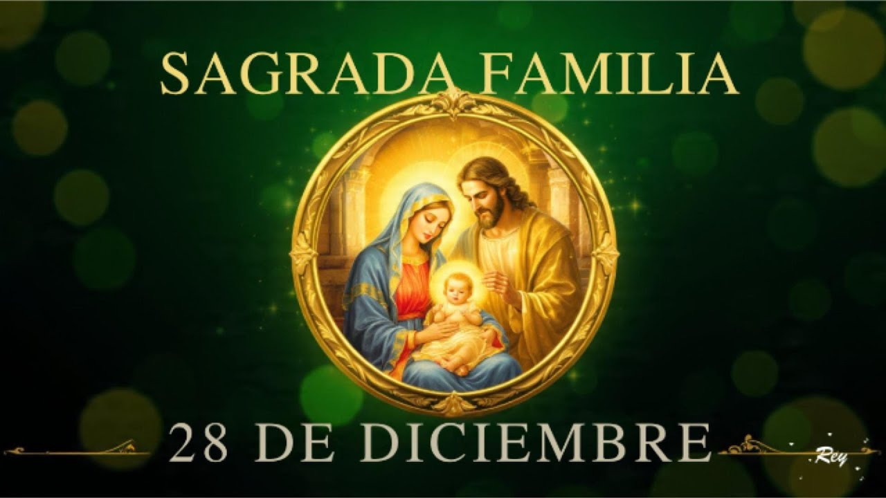 Fiesta de la Sagrada Familia 🙏 28 Diciembre | Oración por las Familias