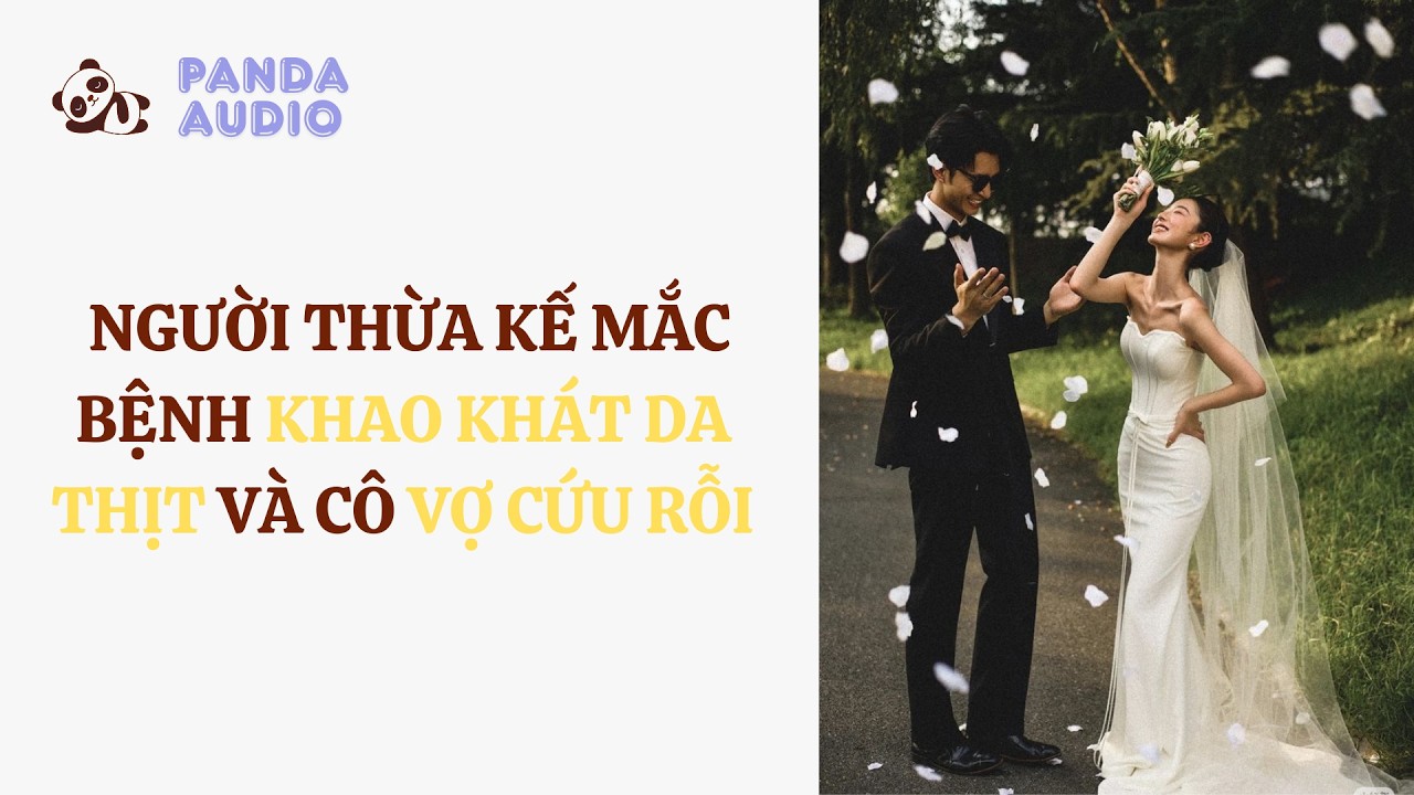Người Thừa Kế Mắc Bệnh Khao Khát Da Thịt Và Cô Vợ Cứu Rỗi