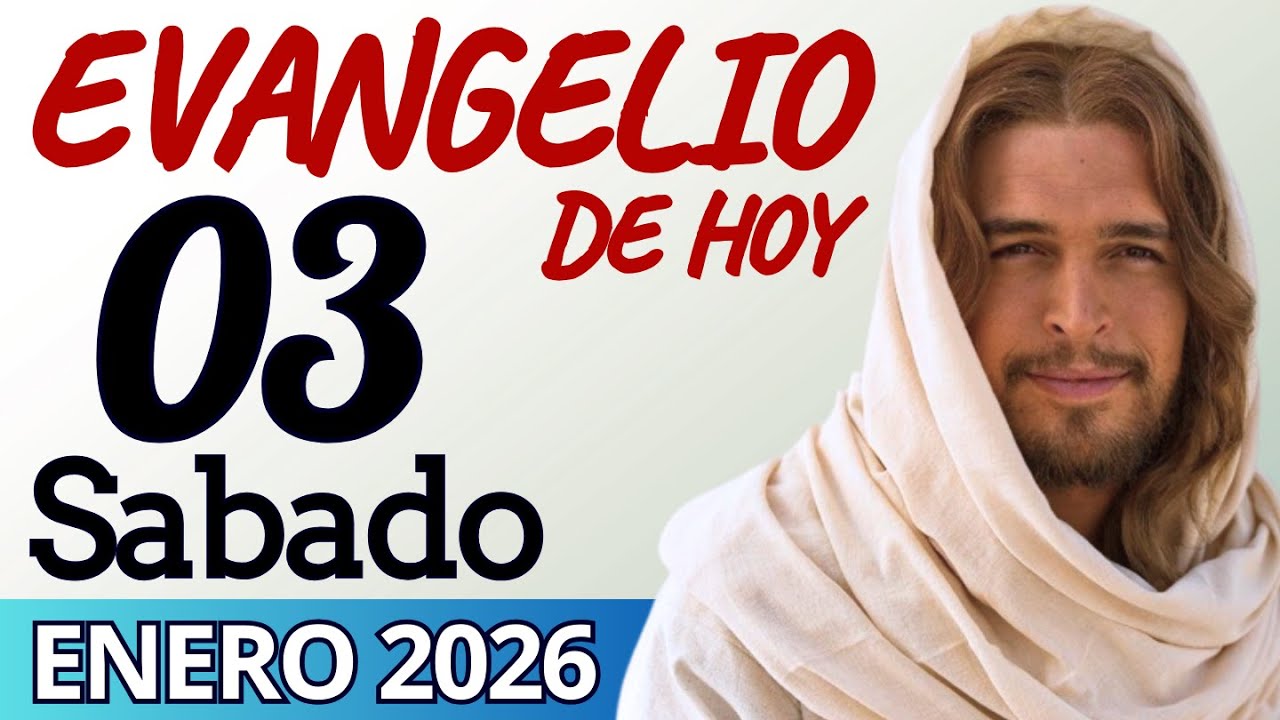 Evangelio del día de Hoy Sabado 03 de Enero de 2026 |LECTURA Y REFLEXIÒN