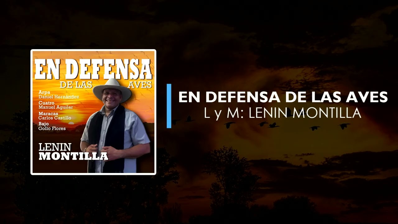 Lenin Montilla - En Defensa de las Aves