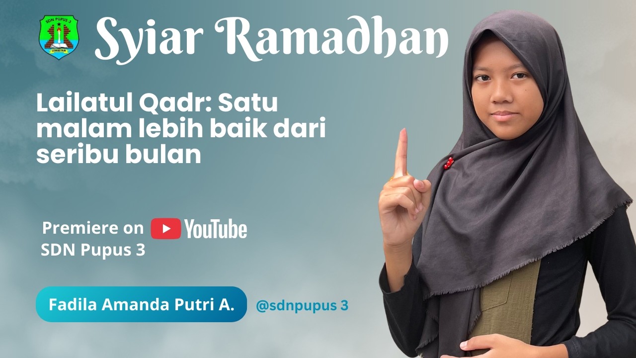 SYIAR RAMADHAN 2026 | Lailatul Qadr: Satu Malam Lebih Baik dari Seribu Bulan | Fadila Amanda Putri A