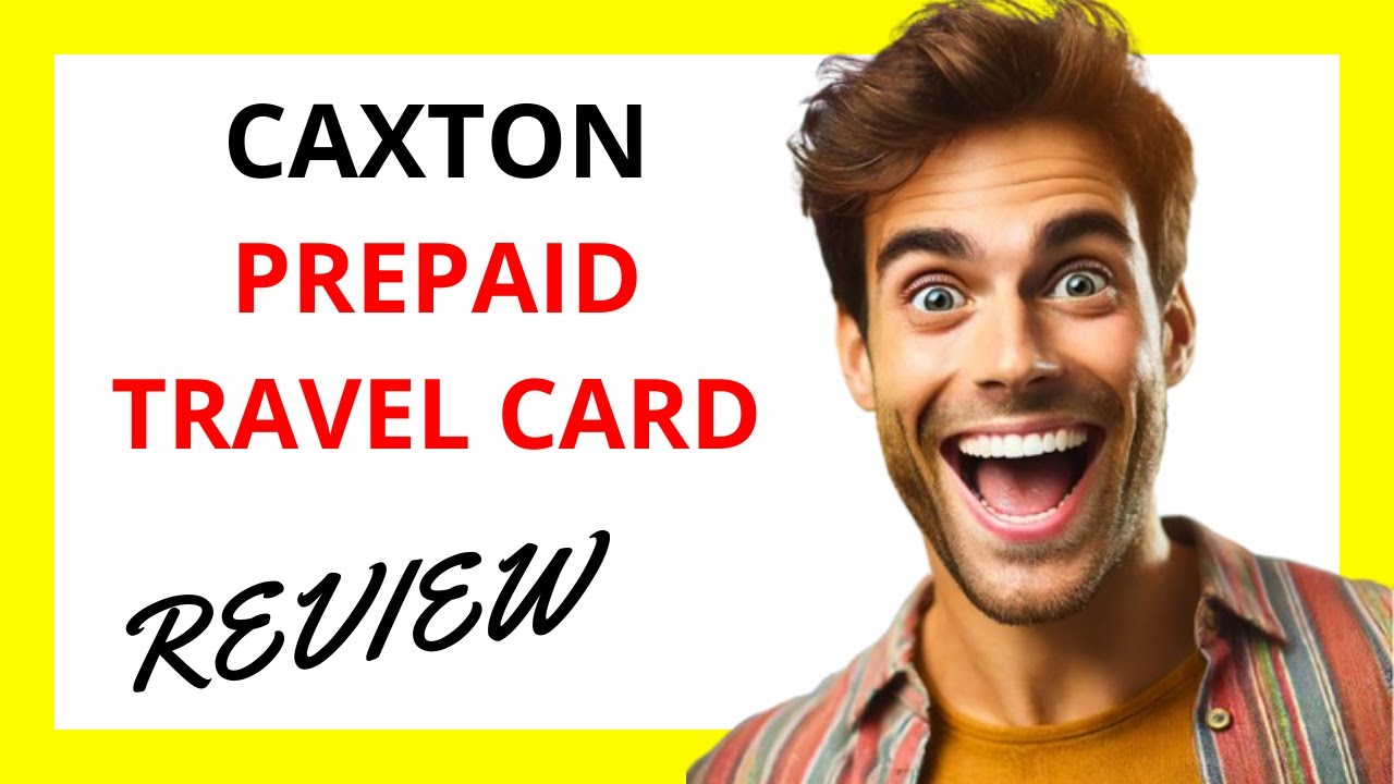 🔥 Caxton Prepaid Travel Card Review: A Convenient and Secure Option for International Travelers