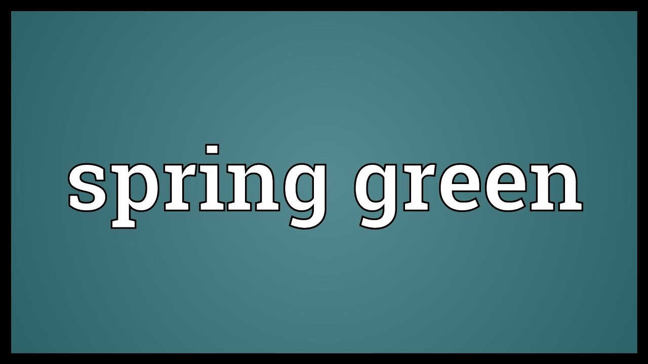 Spring green Meaning