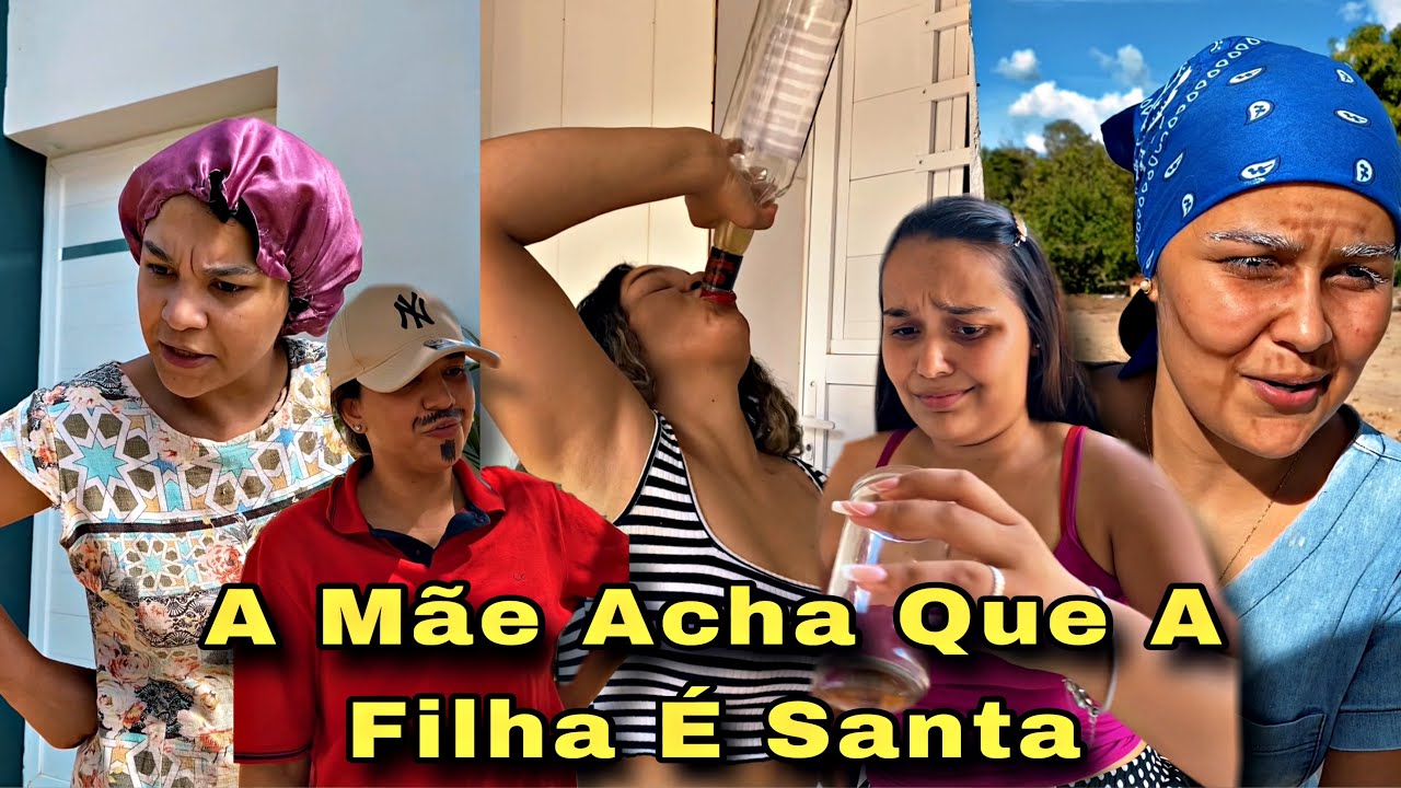 A MÃE ACHA QUE A FILHA É SANTA  *novelinha*
