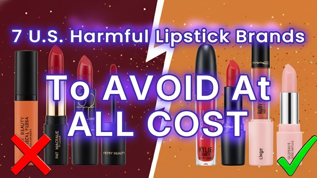 7 U.S. Lipstick Brands With Harmful Chemicals (And 3 That Are ACTUALLY Safe)