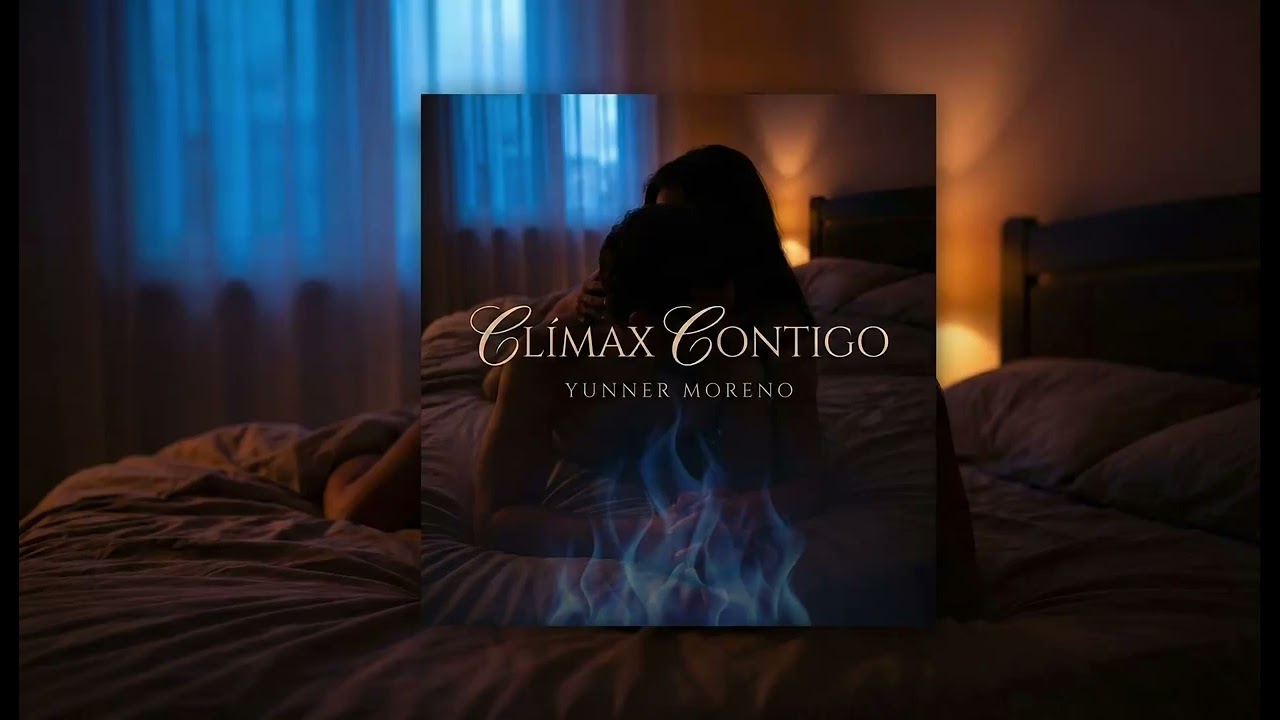 Clímax Contigo - Yunner Moreno