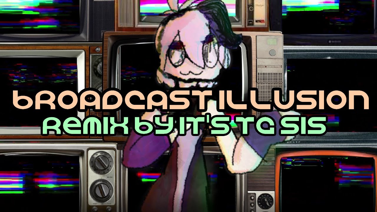 [VOCALOID] BROADCAST ILLUSION Remix (Original remix Feat. V4Flower)