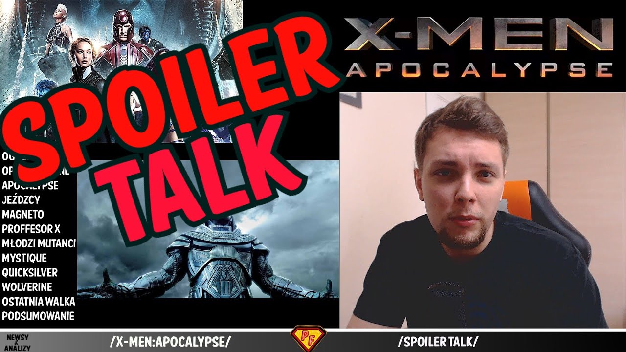 X-Men:Apocalypse - Spoiler Talk #Analizy