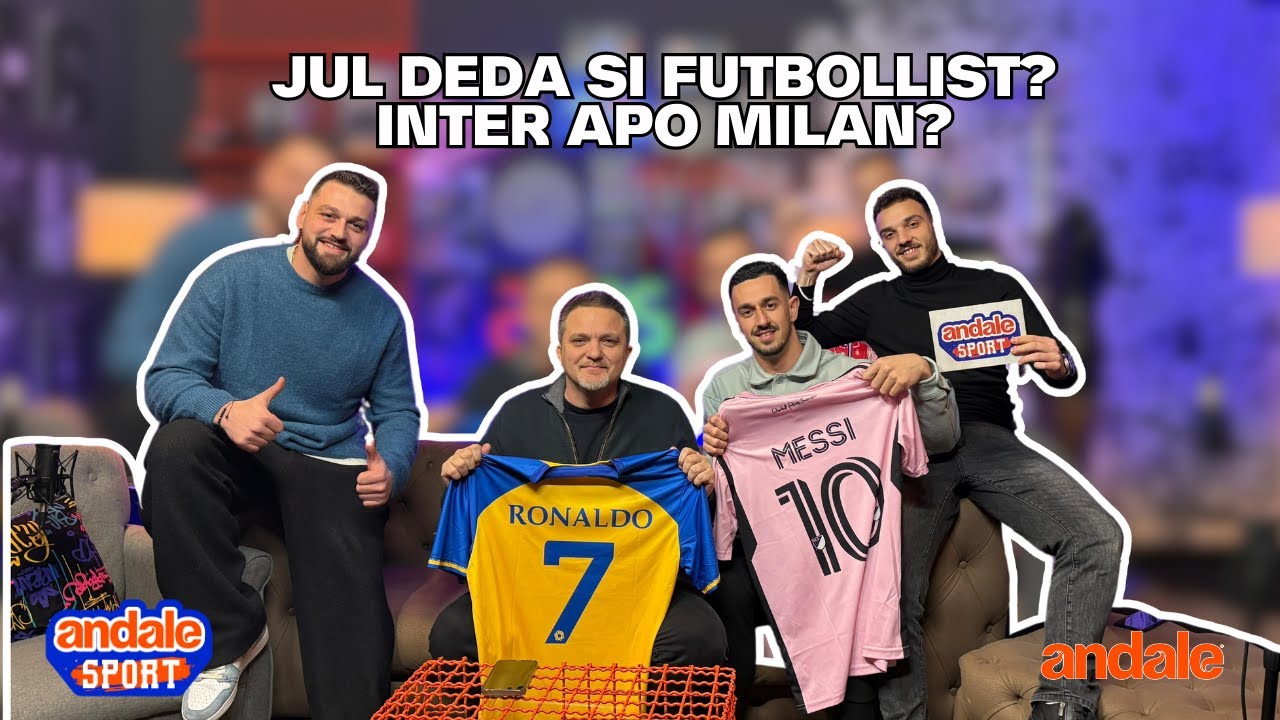 JUL DEDA SI FUTBOLLIST? INTER APO MILAN? ANDALE SPORT, EP14