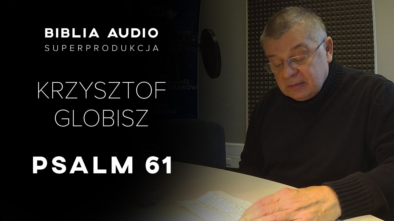 Krzysztof Globisz czyta Psalm 61 (całość)