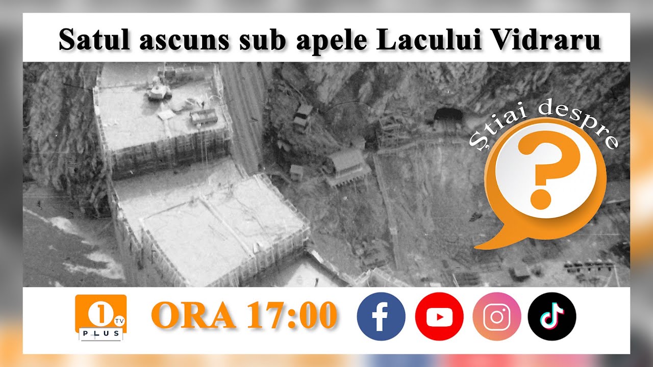 1 PLUS TV - Știai despre?🤔 Satul ascuns sub apele Lacului Vidraru