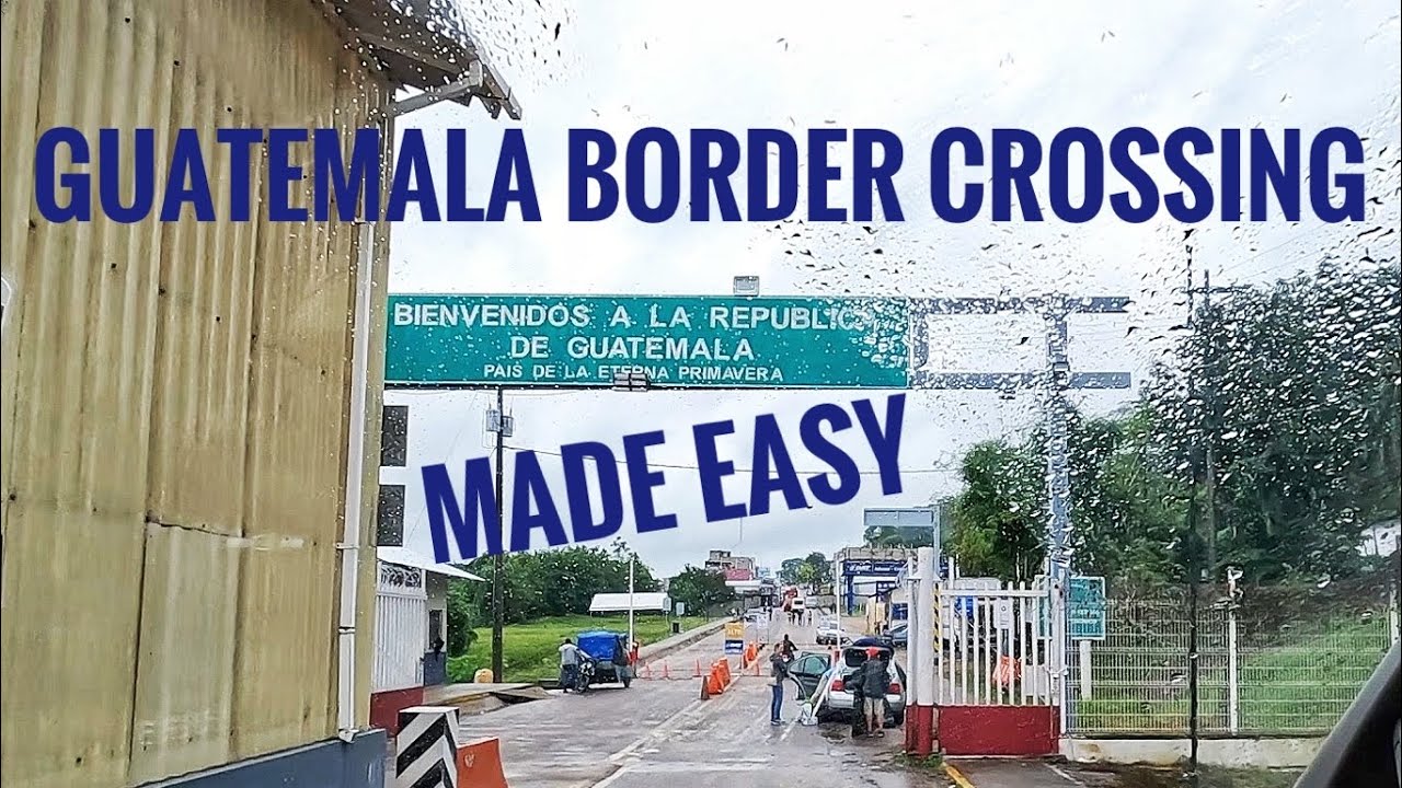 Border Crossing from Mexico to Guatemala with a Pet! El Ceibo Crossing