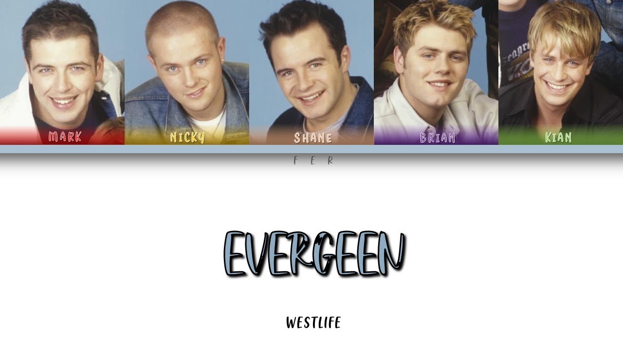 Westlife - Evergreen [Color Coded Lyrics]